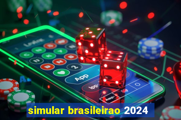 simular brasileirao 2024